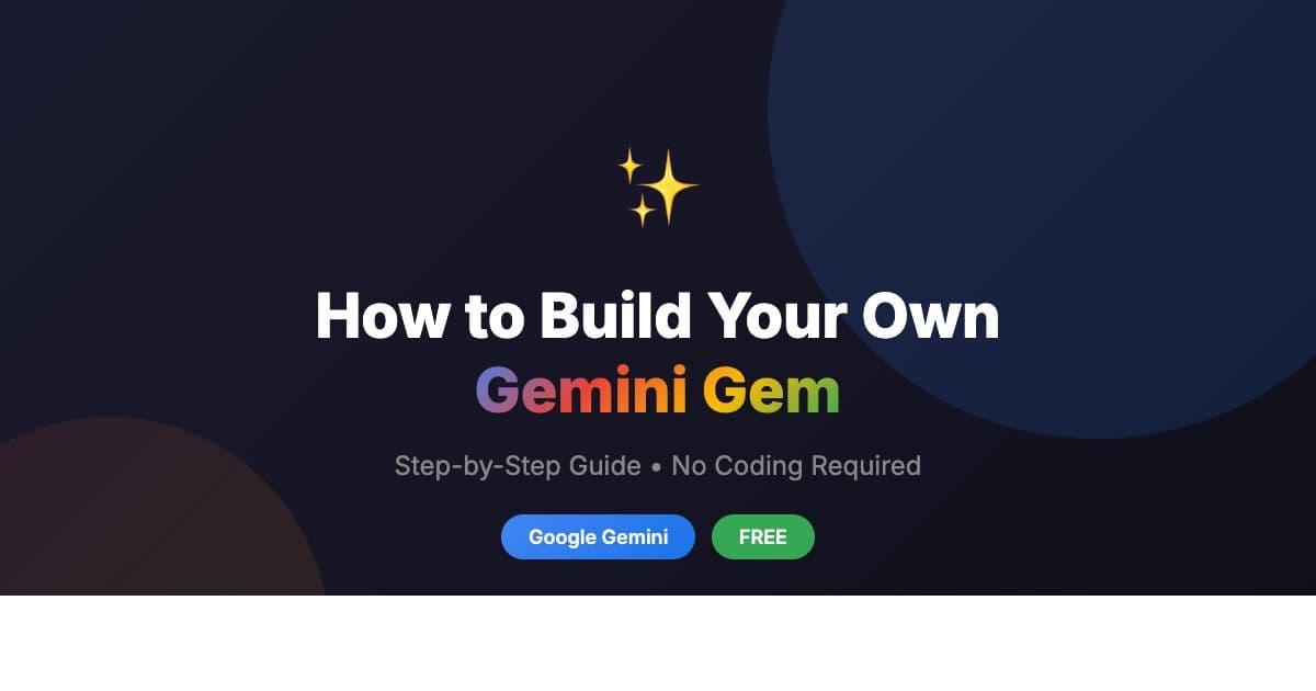 How to Build Your Own Gemini Gem (Free AI Assistant)